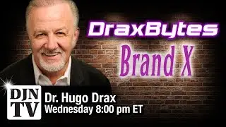 Brand X on DraxBytes with Dr. Drax | #DJNTV | Episode 3