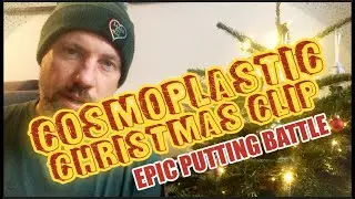 COSMOPLASTIC Christmas Clip featuring the most epic putting battle ever