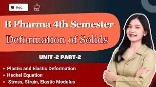 Deformation of Solids | Unit-2 Part-2 | Physical Pharmaceutics II | B Pharma 4th Semester