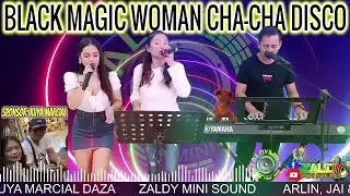 BLACK MAGIC WOMAN CHA - CHA DISCO 2024 | LET'S PARTY! JAI, ARLIN & PRUDY FT. ZALDY MINI SOUND