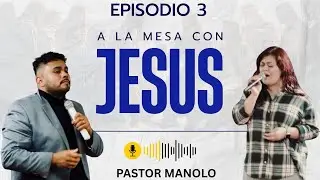 Podcast: A La Mesa Con Jesus Episodio #3