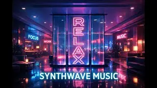 Synthwave Night Lounge 🌙 Relaxation and Focus Music
