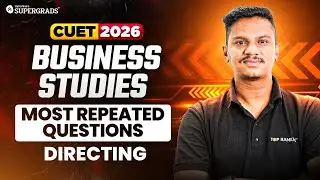 CUET 2026 Business Studies | Most Repeated Questions - Directing | Concept-based MCQs & PYQ practice