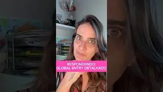 Global Entry detalhado! #brasileirasnagringaoficial #usa #globalentry #vivernagringa