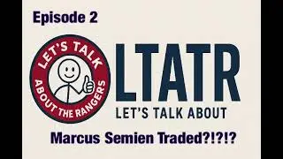 LTATR #2: MARCUS SEMIEN TRADED?!?!?!