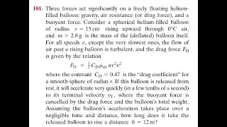 Three forces act significantly on a freely floating helium- filled balloon: gravity, air resistance