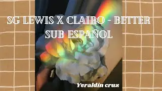 SG Lewis x clairo - Better -Sub Espa&ntilde;ol