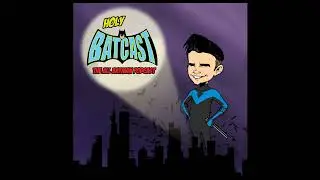 Holy BatCast #374 - Superman Reboot Coming Without Cavill