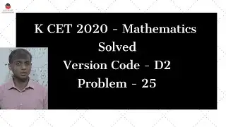 KCET 2020 maths answer key || Full solution | Problem 25 - Version Code D2