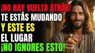 DIOS DICE: TE MUDARÁS PRONTO — MIRA AHORA LA FOTO DEL LUGAR DONDE... | MENSAJE DE DIOS DE HOY