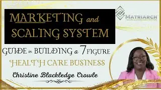 MARKETING AND SCALING SYSTEM GUIDE IN BUILDING A 7 FIGURE HEALTHCARE BUSINESS
