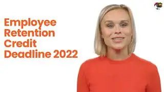 Employee Retention Credit Deadline 2022 - How to File for the ERC Tax Credits