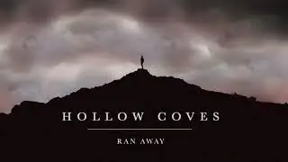 Hollow Coves - Ran Away [Audio]