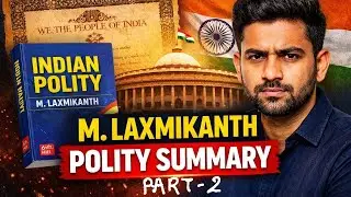 M. Laxmikant Polity Summary | Part 2 | Complete Indian Constitution Explained| UPSC Prelims  BPSC 