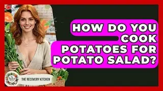 How Do You Cook Potatoes For Potato Salad? - The Recovery Kitchen