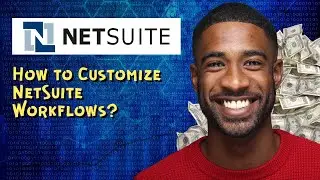 How to Customize NetSuite Workflows