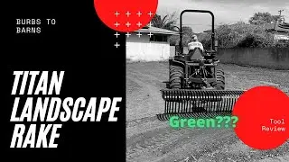 Titan Landscape Rake Review and First use