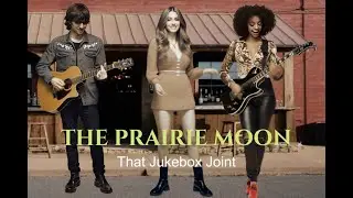 THE PRAIRIE MOON   That Jukebox Joint (Official Music Video)