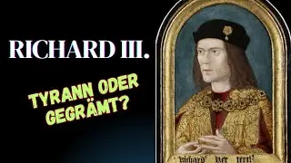 Richard III.: Grausamer Tyrann oder geframter K&ouml;nig?