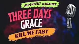 Three Days Grace - Kill Me Fast (karaoke)