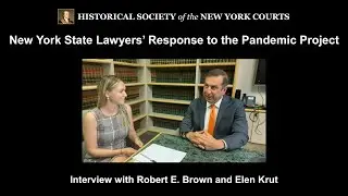 Follow Up Interview with Robert E. Brown & Elen Krut &mdash; NYS Lawyers' Response to the Pandemic Project