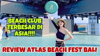 REVIEW LENGKAP!!! ATLAS BEACH FEST - BEACH CLUB TERBESAR SEASIA