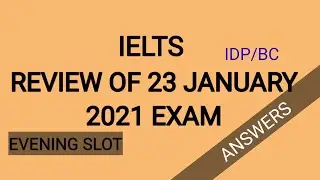 IELTS 23 January 2021 EXAM REVIEW WITH ANSWERS|| EVENING SLOT|| CHECK DESCRIPTION FOR ANSWERS