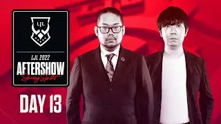 LJL 2022 Spring Split Day 13 Aftershow