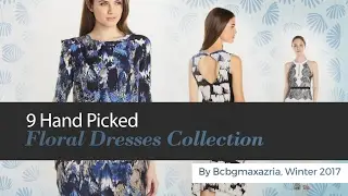 9 Hand Picked Floral Dresses Collection By Bcbgmaxazria, Winter 2017
