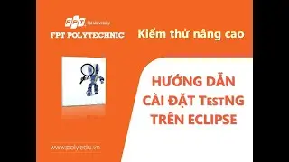 #SOF304 Hướng Dẫn C&agrave;i Đặt TestNG Tr&ecirc;n Eclipse - Automation Test