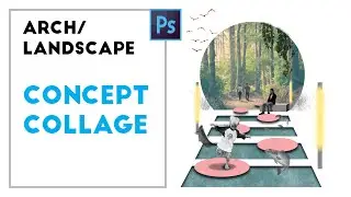 Concept Collage for Architecture/Landscape Design in Photoshop