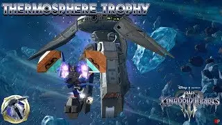 Kingdom Hearts 3 - Thermosphere Trophy / Achievement Guide