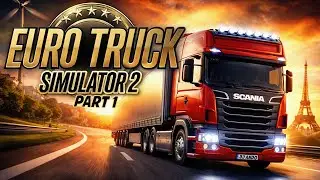 First Time Crossing The Straight Of Dover! - Euro Truck Sim 2 Part 1