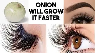 Your EYEBROWS & EYELASHES will get thicker & longer with onion