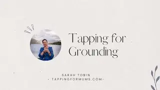 EFT Tapping for Grounding