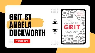 GRIT: Why Passion and Perseverance Matter More Than Talent | Key Takeaways from Angela Duckworth