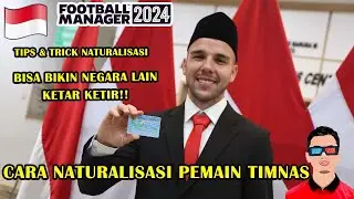 Tips & Trick Cara Naturalisasi pemain keturunan indonesia/negara lain di FM 24  | FM2024