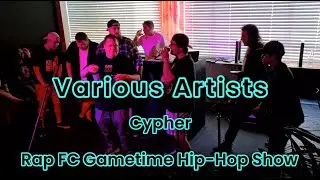 Various Artists - Cypher @ Rap FC Gametime Hip-Hop Show 2021