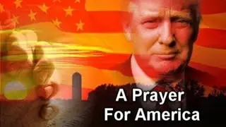 Prayer for America and President Trump