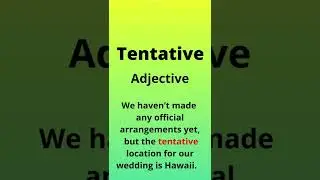SAT Prep Vocabulary -  Tentative   Adjective