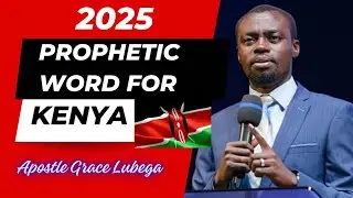 2025 Prophetic Word for Kenya | Apostle Grace Lubega #Newyearmessage
