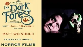 The Dork Forest Video: Matt Weinhold is back with October Horror talk &ndash; EP 645