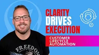 Clarity Drives Execution - Customer Lifecycle Automation