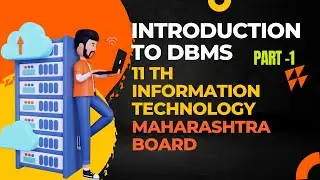 Introduction to DBMS 11th IT maharashtra board Part-1