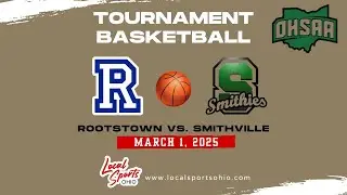 Local Sports Ohio Presents: High School Tournament Basketball - Smithville vs. Rootstown 3/1/25