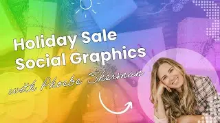 Holiday Sale Social Graphics With Phoebe Sherman