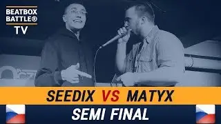 Seedix vs Matyx - Semi Final - Czech Beatbox Battle