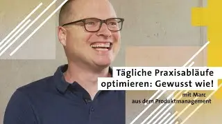 Praxisabl&auml;ufe optimieren: Gewusst wie!