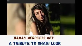 A Tribute to Shani Louk: Hamas' Merciless Music Festival Massacre