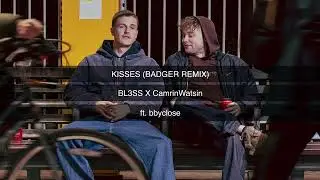 BL3SS x CamrinWatsin - Kisses (feat. bbyclose) [Badger Remix] (Official Visualiser)